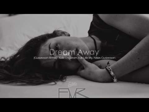 Dream Away (Gustavsson Remix) - Kalle Engstrom feat. Lilla My, Niklas Gustavsson