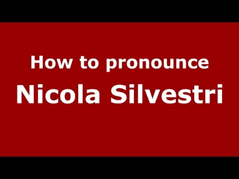 How to pronounce Nicola Silvestri (Italian/Italy)  - PronounceNames.com