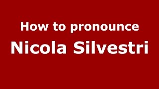 How to pronounce Nicola Silvestri