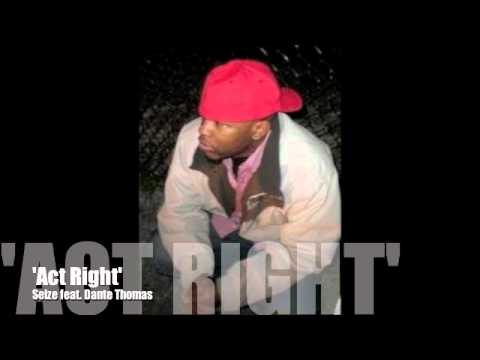 Seize feat Dante Thomas "Act Right"