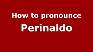 How to pronounce Perinaldo