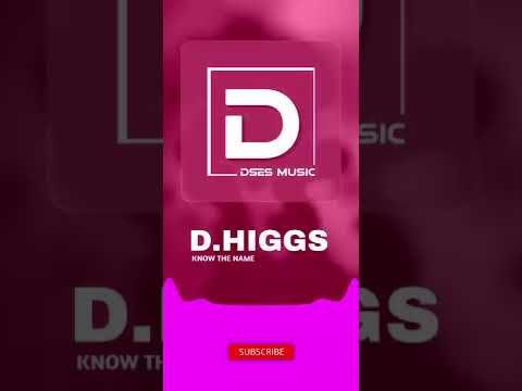Music | D.higgs - Know The Name