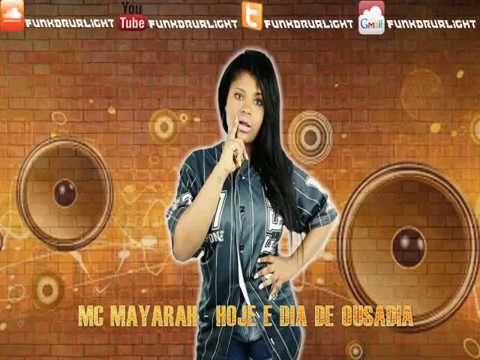MC MAYARAH   HOJE E DIA DE OUSADIA  DJ GODOI PRODUCOES