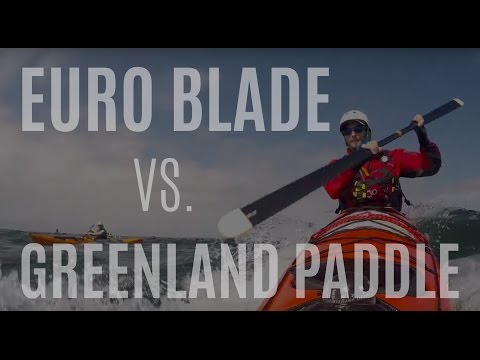 Kayaking Tips - Greenland Paddle vs Euro Blade