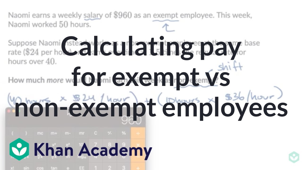 Calculating pay for exempt vs non-exempt employees | Financial mathematics (TX TEKS) | Khan Academy