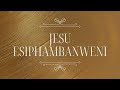 Jesu Esiphambanweni The 1 Christian Song You Need To Hear Now