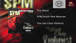 SPM/South Park Mexican - The Ghost