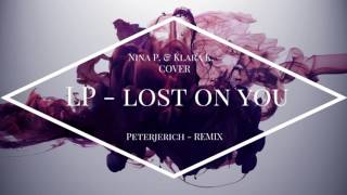 LP - Lost on you (Nina P. &Klara K. cover x Peterjerich - remix )