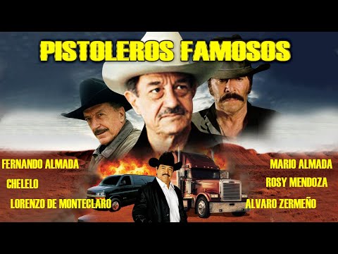 PISTOLEROS FAMOSOS - Mario Almada, Fernando Almada , Chelelo - Película Completa