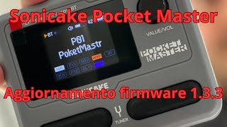 Sonicake Pocket Master guida all'aggiornamento Firmware 1.3.3 20 secondi di looper e supporto MIDI!