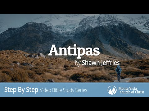 Antipas - Step By Step Video Bible Study Series