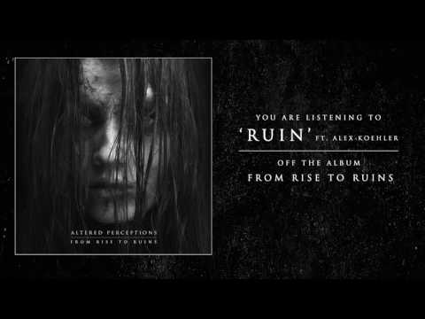 Altered Perceptions - Ruin Feat. Alex Koehler of Chelsea Grin (Track Video)