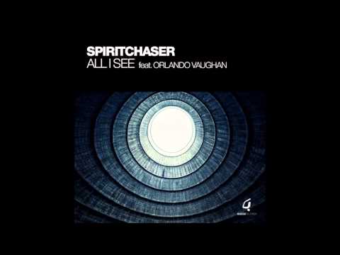 Spiritchaser Feat Orlando Vaughan All I SeeStripped Back Mix