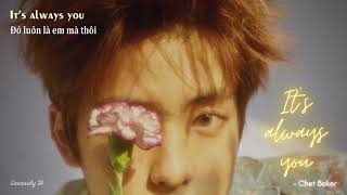 || Lyrics + Vietsub || It&#39;s always you - Chet Baker