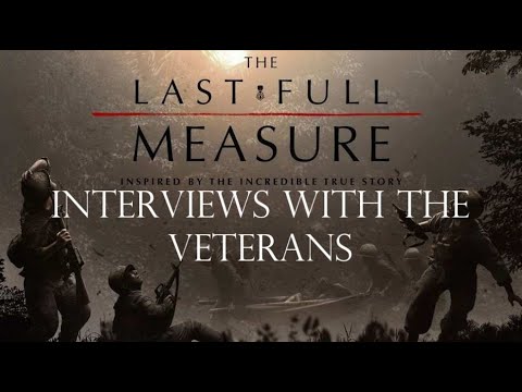 THE LAST FULL MEASURE (movie) - INTERVIEWS WITH THE VETERANS. Behind the Scenes Interviews (Part 2)