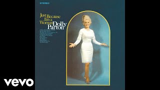 Dolly Parton - Just Because I&#39;m a Woman (Official Audio)