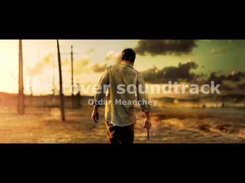 The Rover Soundtrack - Otdar Meanchey