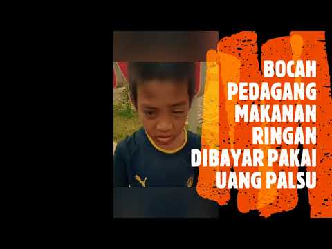 BOCAH PEDAGANG MAKANAN RINGAN DIBAYAR PAKAI UANG PALSU