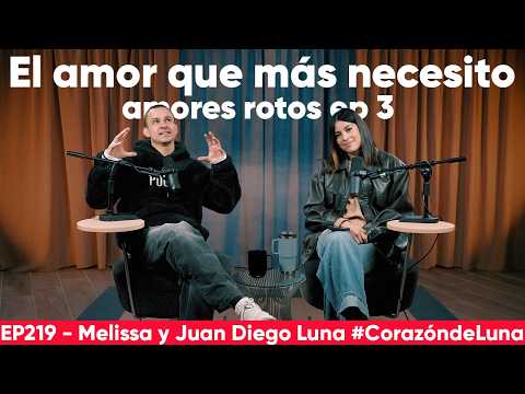El amor que MÁS NECESITO - Amores rotos ep3 - Melissa y Juan Diego Luna #corazóndeluna