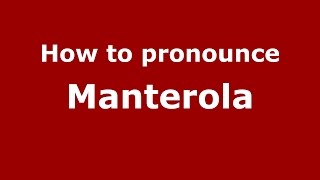 How to pronounce Manterola