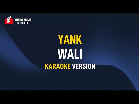Yank - Wali (KARAOKE)