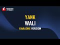 Yank Wali KARAOKE