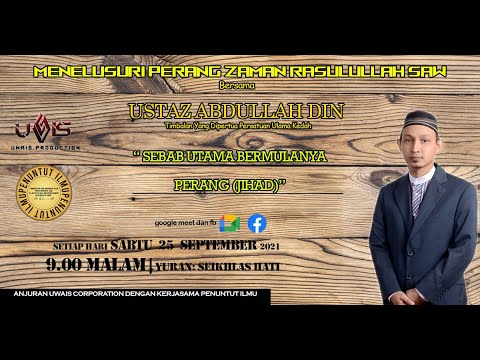 Siri 3[Sebab Utama Bermulanya Perang (jihad)] | Ustaz Abdullah Din