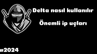 DELTA NASIL KULLANILIR!![2024]