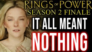It's all MEANINGLESS drivel! Rings of Power Season 2 FINALE REVIEW