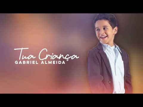 Tua Criança - Gabriel Almeida