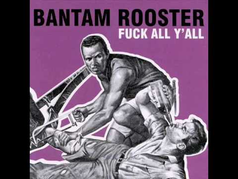 Bantam Rooster - Fuck All Y'All (Full Album)