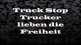 Truck Stop Trucker lieben die Freiheit