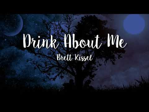 Brett Kissel Drink About Me Lyrics