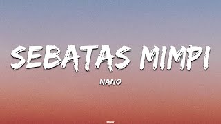 Download lagu Nano - Sebatas Mimpi | Lirik Lagu (Lyrics) mp3 Download lagu Nano - Sebatas Mimpi | Lirik Lagu (Lyrics) mp3
