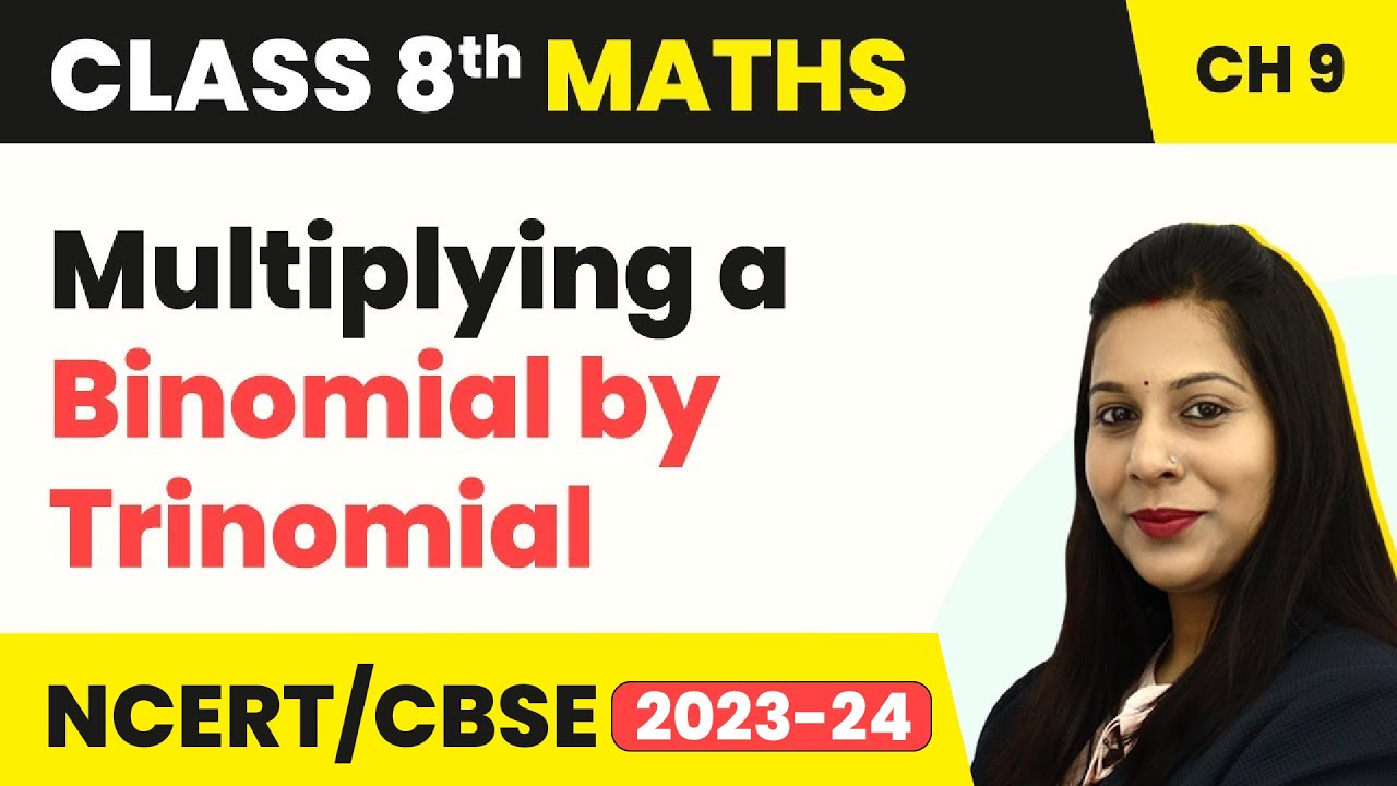 Class 8 Maths Chapter 9 | Multiplying a Binomial by Trinomial - Algebraic Expressions and Identities