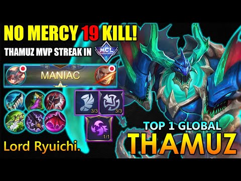 MANIAC! No Mercy 19 Kill! Thamuz MVP Streak In MCL - Top 1 Global Thamuz By Lord Ryuichi. ~ MLBB