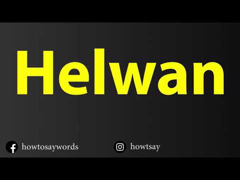 How To Pronounce Helwan حلوان‎