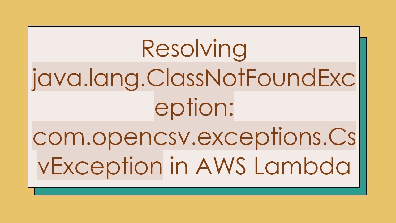 Resolving java.lang.ClassNotFoundException: com.opencsv.exceptions.CsvException in AWS Lambda