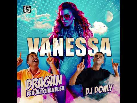 Dragan der Autohändler, DJ Domy   Vanessa