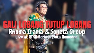 Download lagu GALI LOBANG TUTUP LOBANG - RHOMA IRAMA & SONETA GROUP (LIVE AT RTKR BERKAH CINTA RAMADAN) mp3