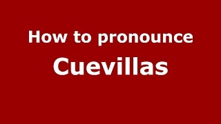 How to pronounce Cuevillas