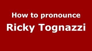How to pronounce Ricky Tognazzi