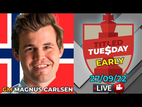 🔴 MAGNUS CARLSEN | Titled Tuesday EARLY | 27/09/22 | chesscom