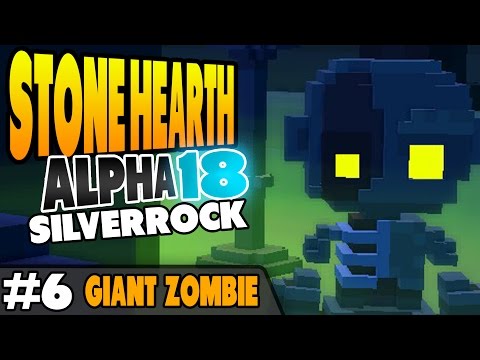 StoneHearth Alpha 18 - Silverrock - Giant Zombie - Ep 6