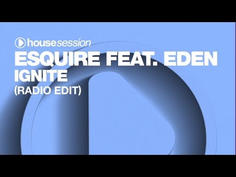 eSQUIRE ft. Eden - Ignite (Radio Edit)