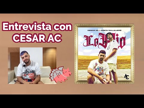 Entrevista con CESAR AC sobre su nuevo single "Lo Mío" junto a Poeta Callejero y más