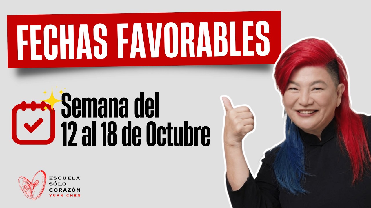 Planifica tu Semana con la mejor Energía con los Días Favorables del 12 al 18 de Octubre | Yuan Chen