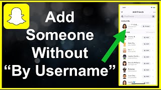 How to Add Someone On Snapchat Without Saying Added by Username