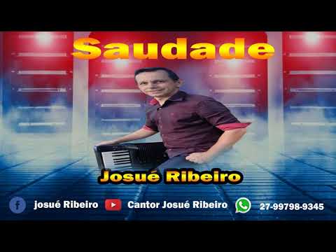 Josué Ribeiro - Saudade