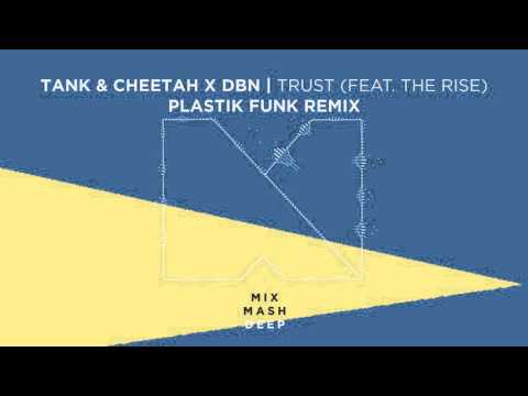 Tank & Cheetah x DBN - Trust (Feat. The Rise) (Plastik Funk remix) [Preview] [Out April 14]